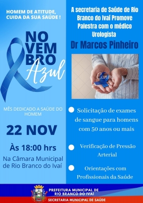 Novembro Azul - A Secretaria Municipal de  Saúde Promove Palestra com o Médico Urologista Dr. Marcos Pinheiro.